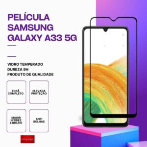 Película Vidro Samsung Galaxy A33 5G – Vidro Temperado