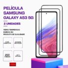 Pack 2 Película Vidro Samsung Galaxy A53 5G