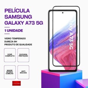 Película Vidro Samsung Galaxy A73 – Vidro Temperado – Proteção 9H