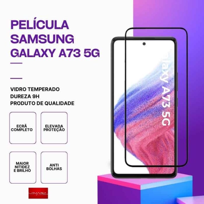 Película Vidro Samsung Galaxy A73 – Vidro Temperado