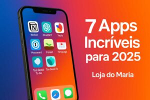 7 Apps Incríveis para Telemóvel que Vais Querer em 2025