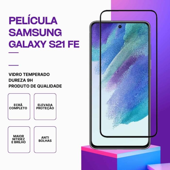 Película vidro Samsung Galaxy S21 FE – Proteção 9H