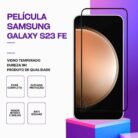Película vidro Samsung Galaxy S23 FE temperado – Proteção 9H