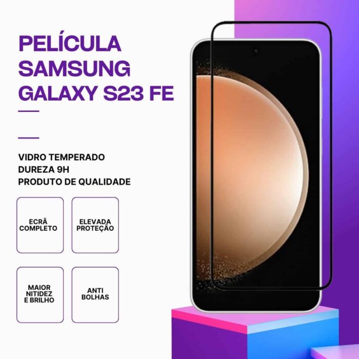 Película vidro Samsung Galaxy S23 FE temperado – Proteção 9H