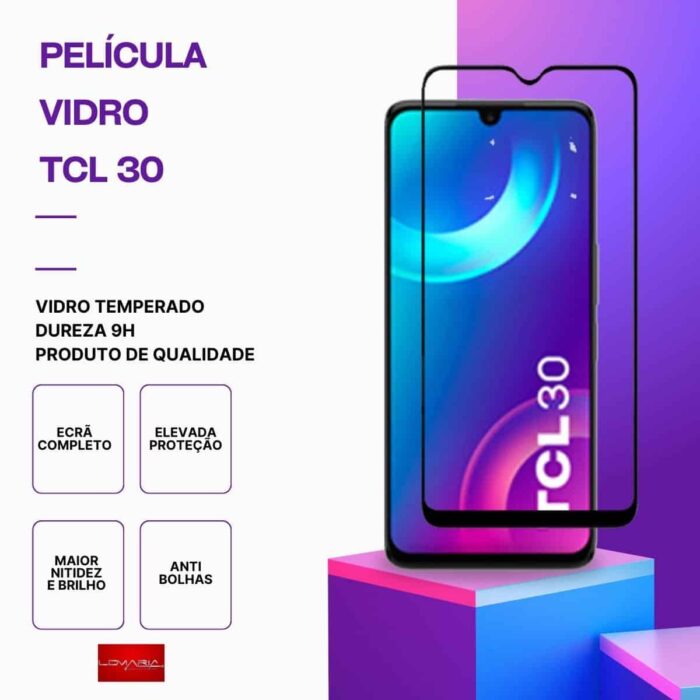 Película vidro TCL 30 – Proteção 9H