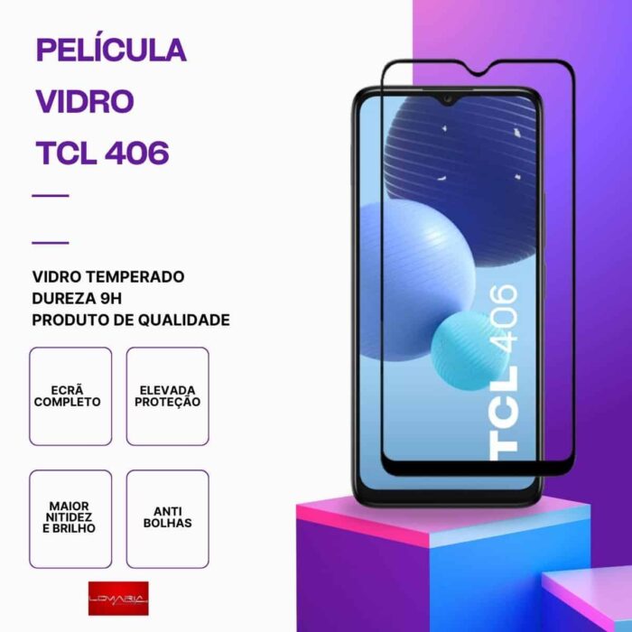Película Vidro TCL 406 temperado – Proteção 9H
