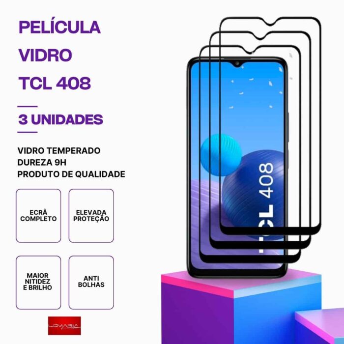 Pack 3 Películas Vidro TCL 408 temperado – Proteção 9H
